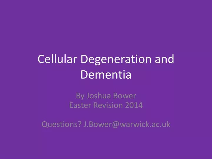 cellular degeneration and dementia