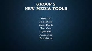 GROUP 2 New media tools