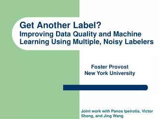 Get Another Label? Improving Data Quality and Machine Learning Using Multiple, Noisy Labelers