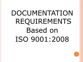 DOCUMENTATION REQUIREMENTS Based on ISO 9001:2008