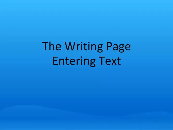 the writing page entering text