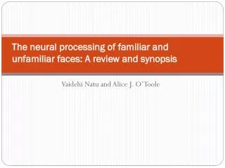 The neural processing of familiar and unfamiliar faces: A review and synopsis