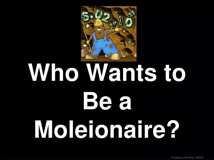 who wants to be a moleionaire