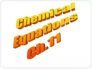 Chemical Equations Ch.11