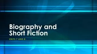 Biography and Short Fiction