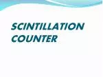 SCINTILLATION COUNTER - slide 1