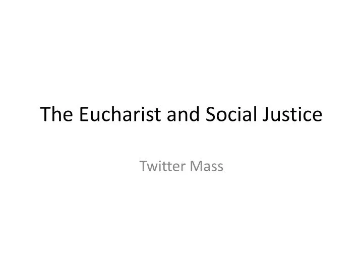 the eucharist and social justice