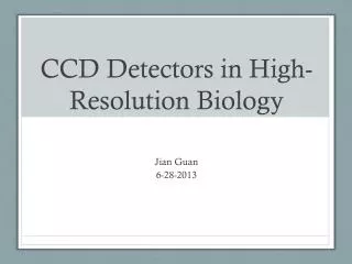 CCD Detectors in High-Resolution Biology