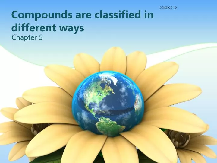compounds are classified in different ways