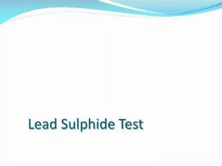 Lead Sulphide Test