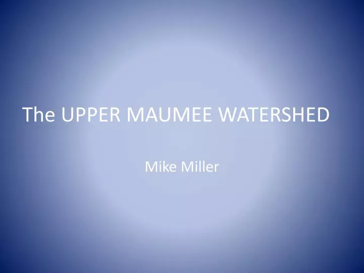 the upper maumee watershed