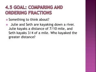 4.5 Goal: Comparing and Ordering Fractions