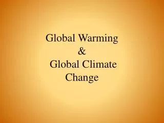 Global Warming &amp; Global Climate Change