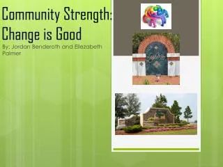 Community Strength: Change is Good