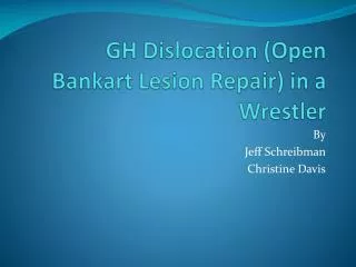 GH Dislocation (Open Bankart Lesion Repair) in a Wrestler