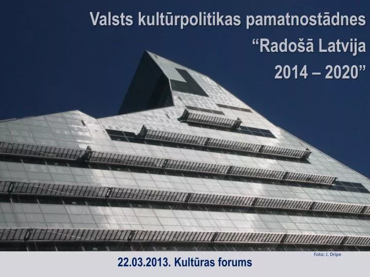 valsts kult rpolitikas pamatnost dnes rado latvija 2014 2020