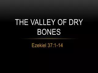 PPT - The Valley of Dry Bones PowerPoint Presentation, free download ...