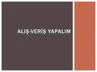 ali ver yapalim