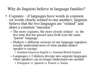 Why do linguists believe in language families?