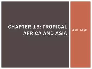 Chapter 13: Tropical Africa and Asia