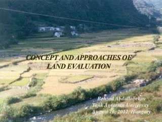 CONCEPT AND APPROACHES OF LAND EVALUATION