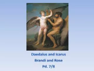 Daedalus and Icarus Brandi and Rose Pd. 7/8
