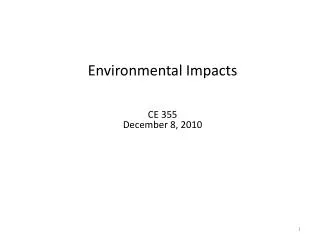 Environmental Impacts CE 355 December 8, 2010