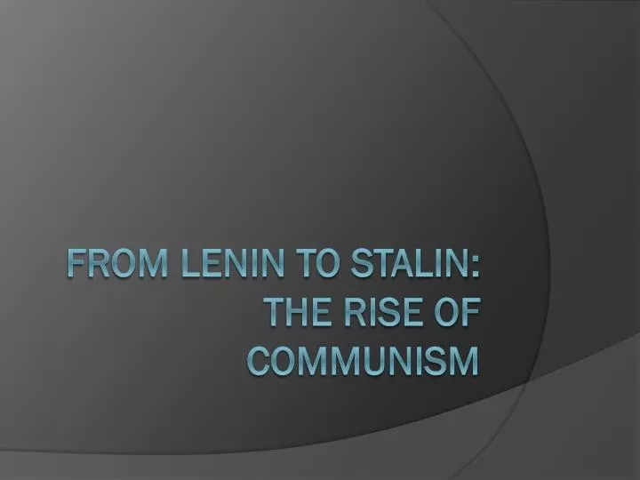 from lenin to stalin the rise of communism