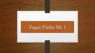 tugas fisika sk 1