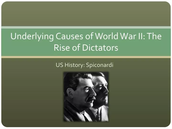 underlying causes of world war ii the rise of dictators