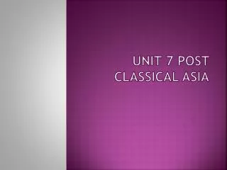 Unit 7 Post Classical Asia
