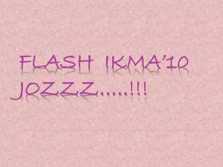 flash ikma 10 jozzz