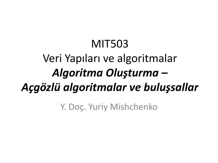 mit503 veri yap lar ve algoritmalar algoritma o lu turma a g zl algoritmalar ve bulu sallar