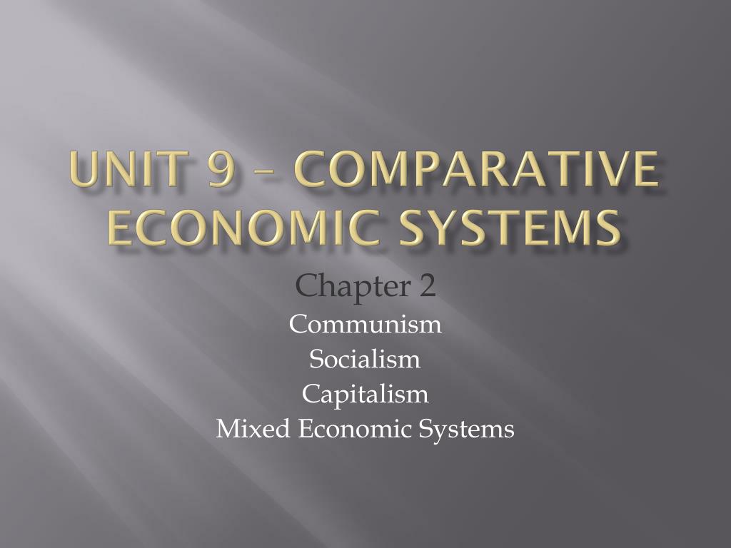 PPT - Unit 9 – Comparative Economic Systems PowerPoint Presentation ...
