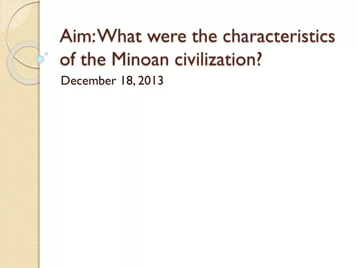 aim what were the characteristics of the minoan civilization