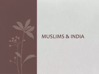 Muslims &amp; India