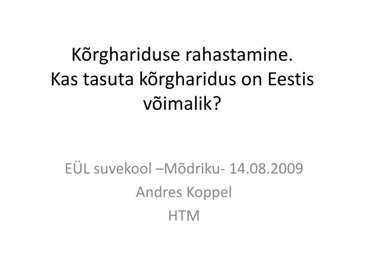 k rghariduse rahastamine kas tasuta k rgharidus on eestis v imalik