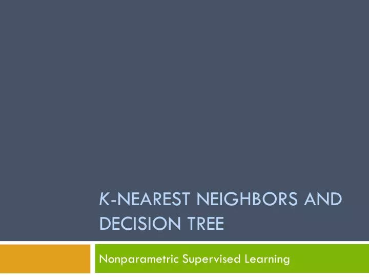 k nearest neighbors and decision tree