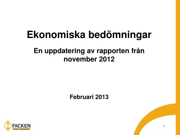 ekonomiska bed mningar en uppdatering av rapporten fr n november 2012 februari 2013