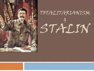 TOTALITARIANISM &amp; STALIN