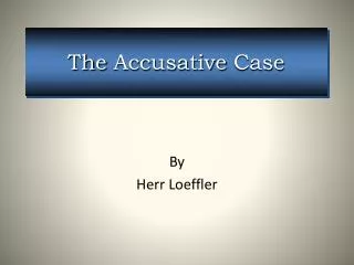 the accusative case