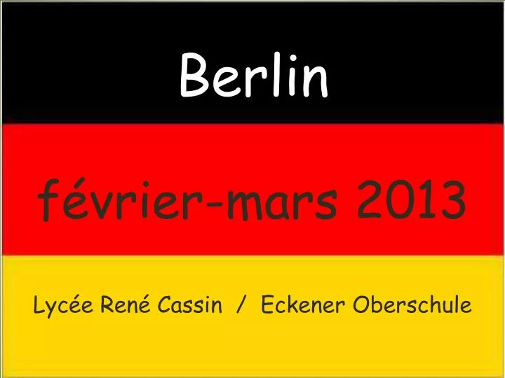 berlin f vrier mars 2013 lyc e ren cassin eckener oberschule