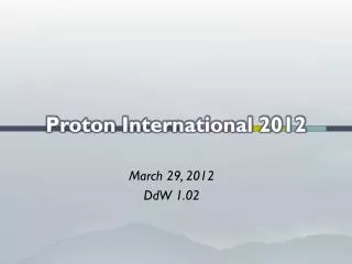 Proton International 2012