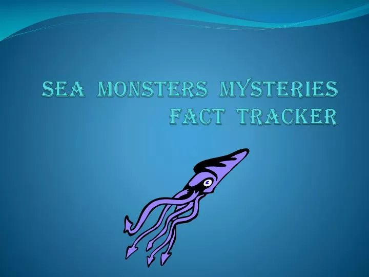 sea monsters mysteries fact tracker