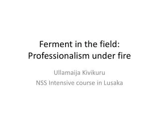 Ferment in the field: Professionalism under fire