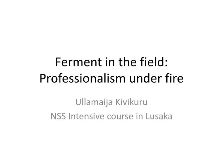 ferment in the field professionalism under fire