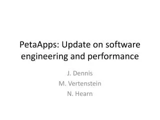 PetaApps : Update on software engineering and performance