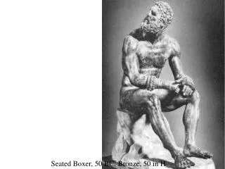 Seated Boxer, 50 BC, Bronze, 50 in H