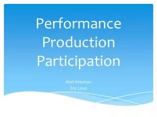 Performance Production Participation