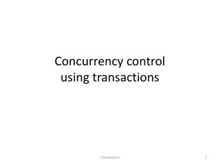 Concurrency control using transactions